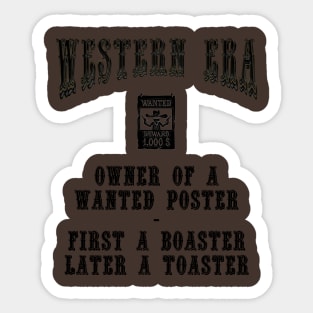 Western Era Slogan - Owner of a Wanted Poster Sticker